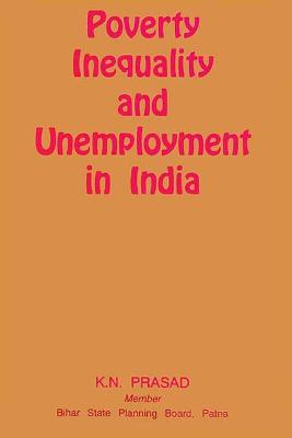 Book cover for Poverty, Inequality and Unemployment in India