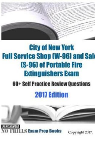 Cover of City of New York Full Service Shop (W-96) and Sales (S-96) of Portable Fire Extinguishers Exam