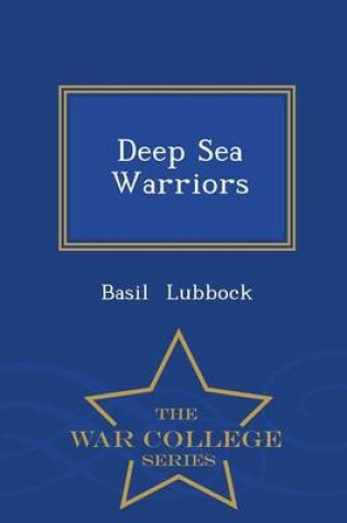 Cover of Deep Sea Warriors - War College Series