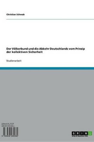 Cover of Der Volkerbund Und Die Abkehr Deutschlands Vom Prinzip Der Kollektiven Sicherheit