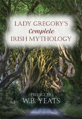 Book cover for Lady Gregory's Complete Irish Mythology