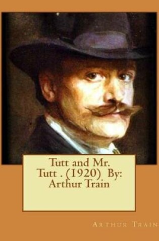 Cover of Tutt and Mr. Tutt . (1920) By