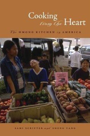 Cover of Cooking from the Heart: The Hmong Kitchen in America