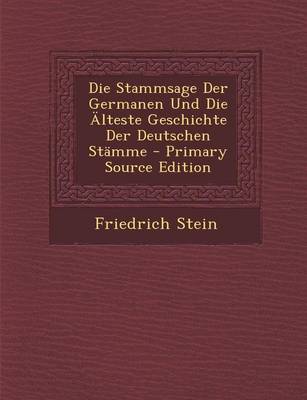 Book cover for Die Stammsage Der Germanen Und Die Alteste Geschichte Der Deutschen Stamme