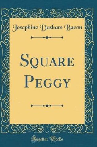 Cover of Square Peggy (Classic Reprint)