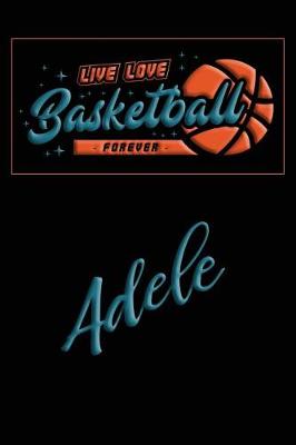 Book cover for Live Love Basketball Forever Adele