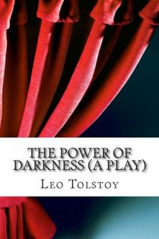 Cover of The Power of Darkness (a Play)