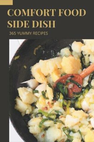 Cover of 365 Yummy Comfort Food Side Dish Recipes