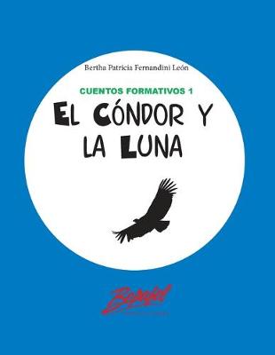 Book cover for El cóndor y la luna