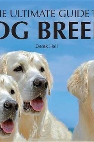 Cover of The Ultimate Guide to Dog Breeds