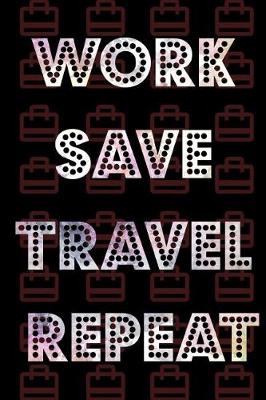 Book cover for Work Save Travel Repeat