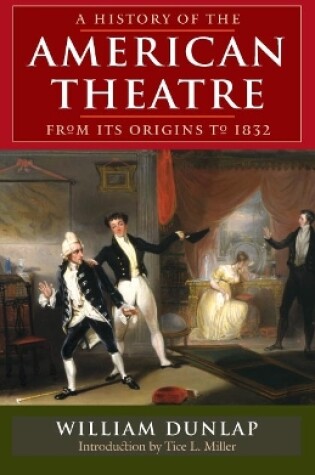 Cover of A History of the American Theatre from Its Origins to 1832