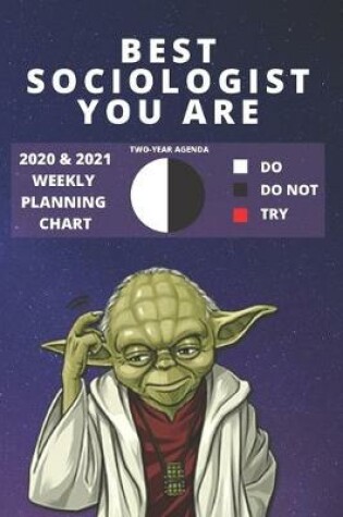 Cover of 2020 & 2021 Two-Year Weekly Planner For Best Sociologist Gift - Funny Yoda Quote Appointment Book - Two Year Agenda Notebook