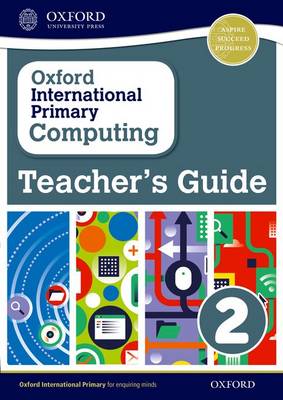 Book cover for Oxford International Primary Computing: Teacher's Guide 2