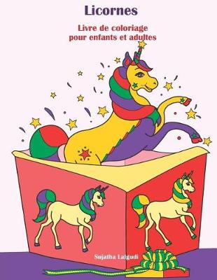 Book cover for Licornes Livre de Coloriage Pour Enfants Et Adultes