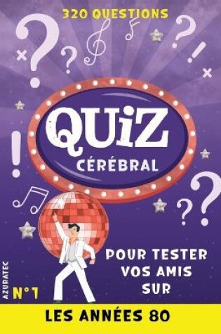 Cover of Quiz cérébral n°1 - Les années 80 - Tester vos amis