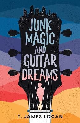 Book cover for Junk Magic and Guitar Dreams