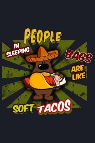 Cover of People in Sleeping Bags Are Like Soft Tacos