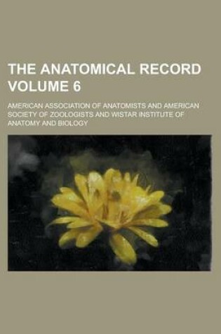 Cover of The Anatomical Record (Volume 06)