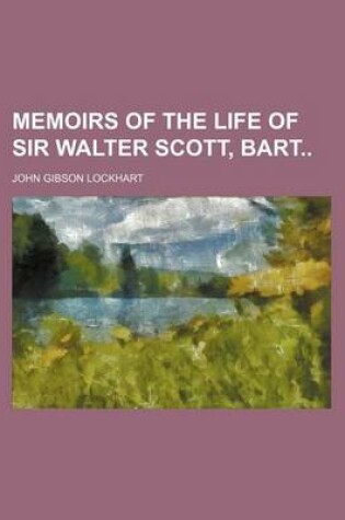 Cover of Memoirs of the Life of Sir Walter Scott, Bart (Volume 7)