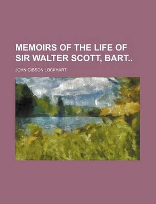 Book cover for Memoirs of the Life of Sir Walter Scott, Bart (Volume 7)