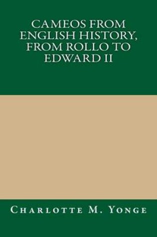 Cover of Cameos from English History, from Rollo to Edward II