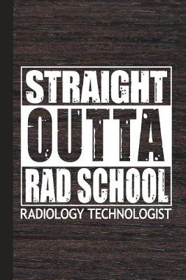 Book cover for Straight Outta Rad School Radiology Technologist