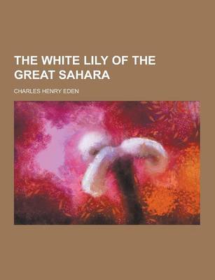 Book cover for The White Lily of the Great Sahara