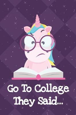 Book cover for Go To College They Said