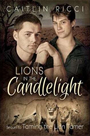 Cover of Lions in the Candlelight (Sequel to Taming the Lion Tamer)