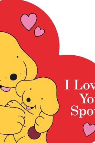 Cover of I Love You, Spot