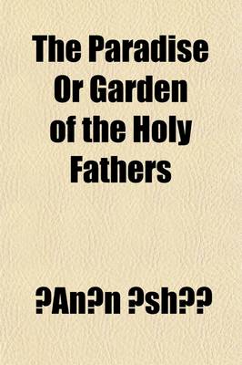 Book cover for The Paradise or Garden of the Holy Fathers Volume 1