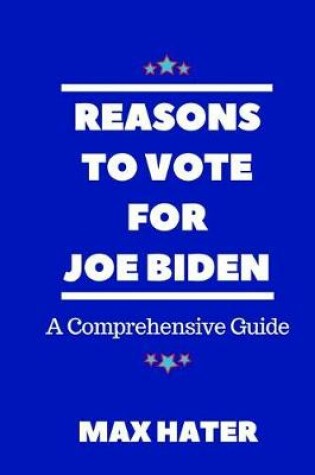 Cover of Reasons to Vote for Joe Biden