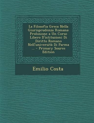 Book cover for La Filosofia Greca Nella Giurisprudenza Romana