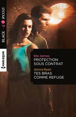 Book cover for Protection Sous Contrat - Tes Bras Comme Refuge