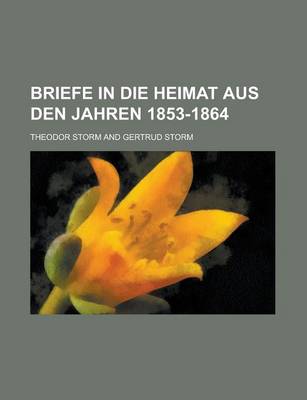 Book cover for Briefe in Die Heimat Aus Den Jahren 1853-1864