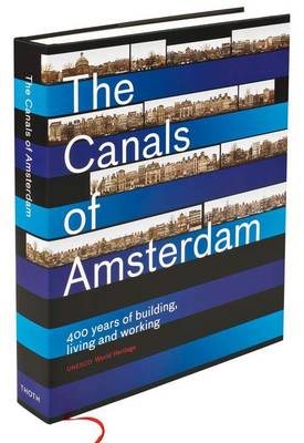 Book cover for The Canals of Amsterdam - 400 Years of Building, Living and Working