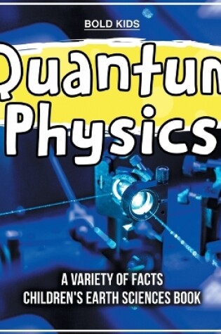 Cover of Quantum Physics How To Learn About This? Children's Earth Sciences Book