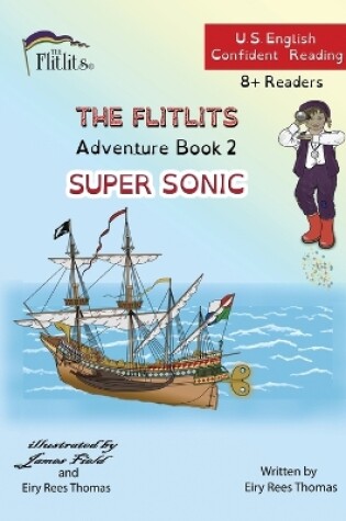 Cover of THE FLITLITS, Adventure Book 2, SUPER SONIC, 8+Readers, U.S. English, Confident Reading