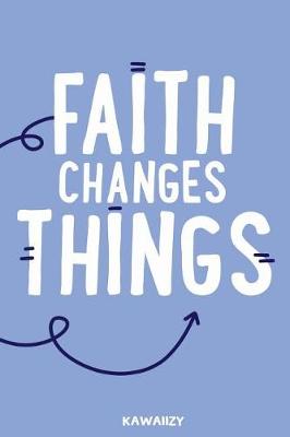 Book cover for Faith Changes Things