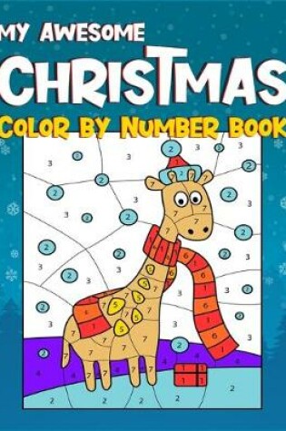 Cover of My Awesome Christmas Color By Number Book