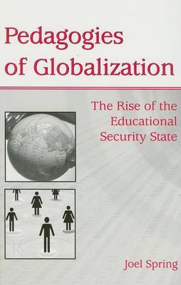 Cover of Pedagogies of Globalization: The Rise of the Educational Security State