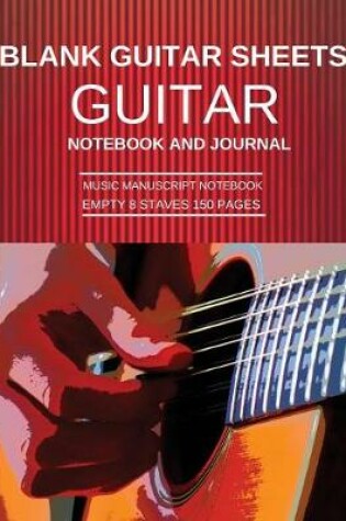 Cover of Blank Guitar Sheets Guitar Notebook And Journal