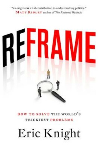 Cover of Reframe: How to solve the world's trickiest problems