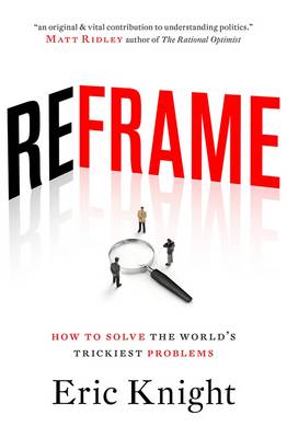 Book cover for Reframe: How to solve the world's trickiest problems