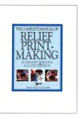 Cover of The Complete Manual of Relief Printmaking