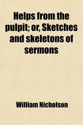 Book cover for Helps from the Pulpit; Or, Sketches and Skeletons of Sermons