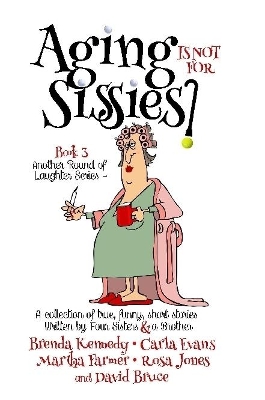 Book cover for Aging is Not for Sissies