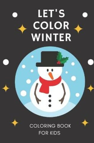 Cover of Let's Color Winter Coloring Book for Kids