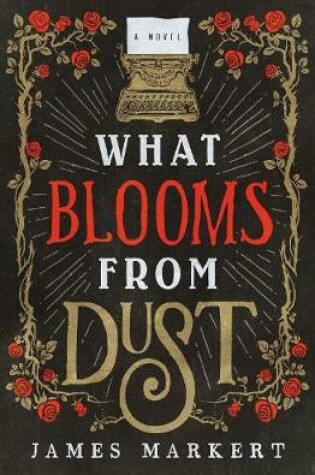 Cover of What Blooms from Dust